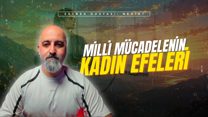 Milli Mücadele'nin Kadın Efeleri: Sınırları Yıkan Kahramanlar | İbrahim Avcı